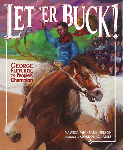 Let 'er buck! : George Fletcher, the people's champion