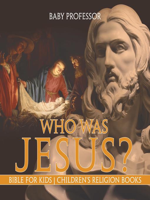 Who Was Jesus? Bible for Kids--Children's Religion Books