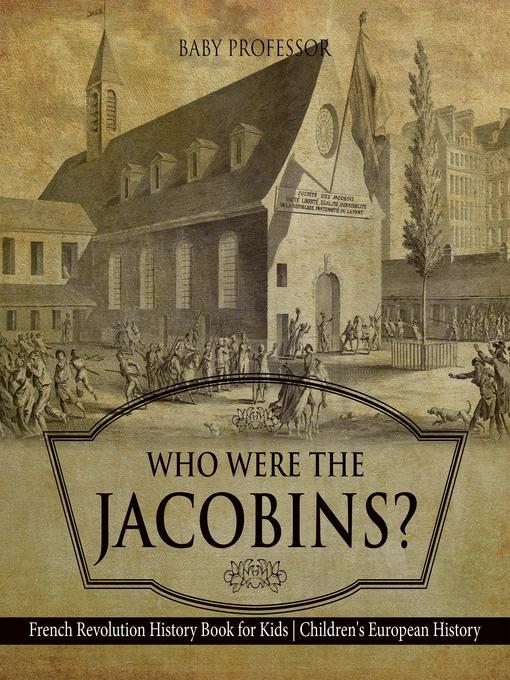 Who Were the Jacobins? French Revolution History Book for Kids--Children's European History