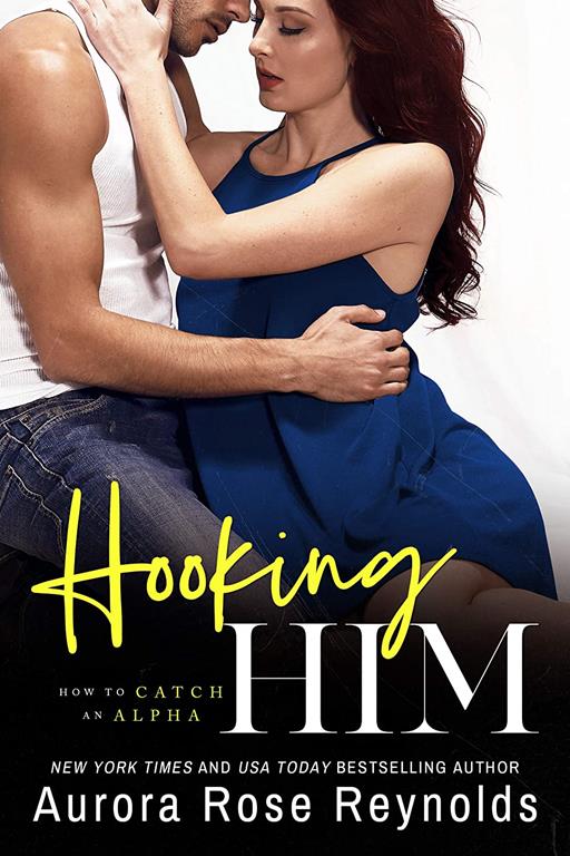 Hooking Him (How to Catch an Alpha, 3)