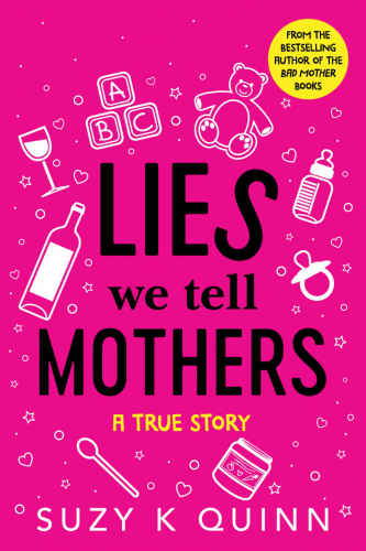 Lies We Tell Mothers