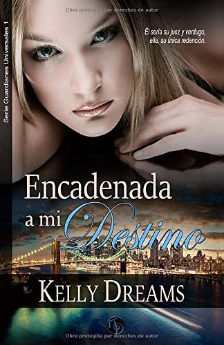 Encadenada a mi Destino (Guardianes 1): Edici&oacute;n Bolsillo (Guardianes Universales) (Spanish Edition)