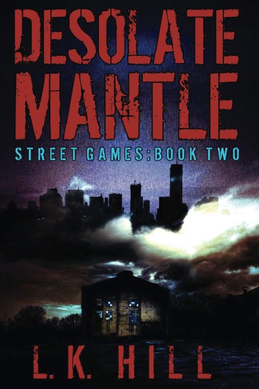 Desolate Mantle (Street Games) (Volume 2)