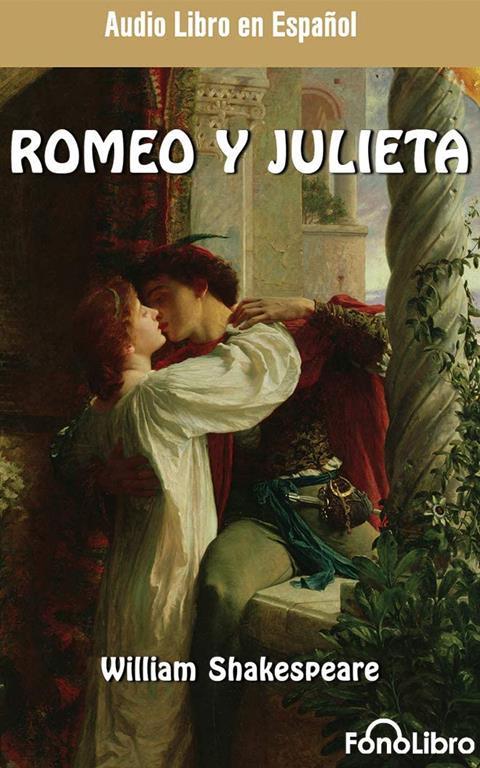 Romeo y Julieta (Romeo and Juliet) (Spanish Edition)