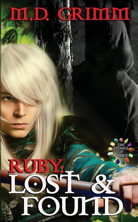 Ruby: Lost and Found: The Stones of Power Book 1 (Volume 1)