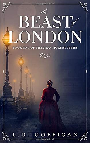 The Beast of London: Book 1 of the Mina Murray series (Volume 1)