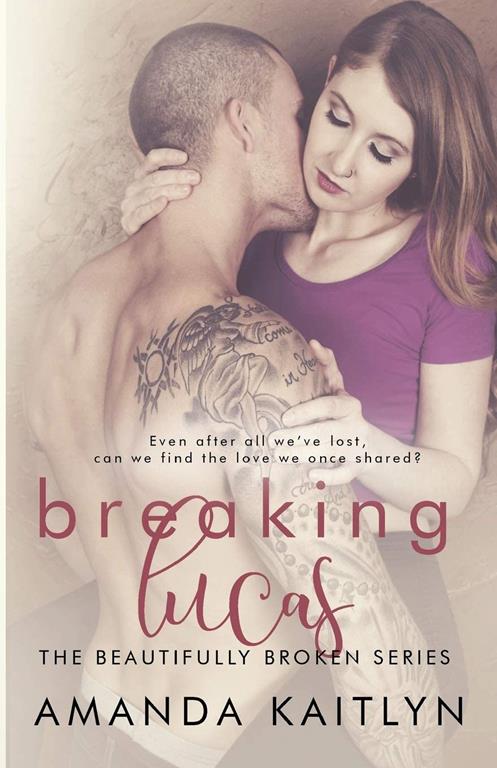 Breaking Lucas (The Beautifully Broken) (Volume 2)
