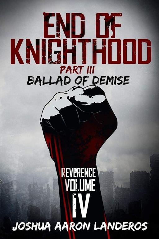 End of Knighthood Part III: Ballad of Demise (Reverence)