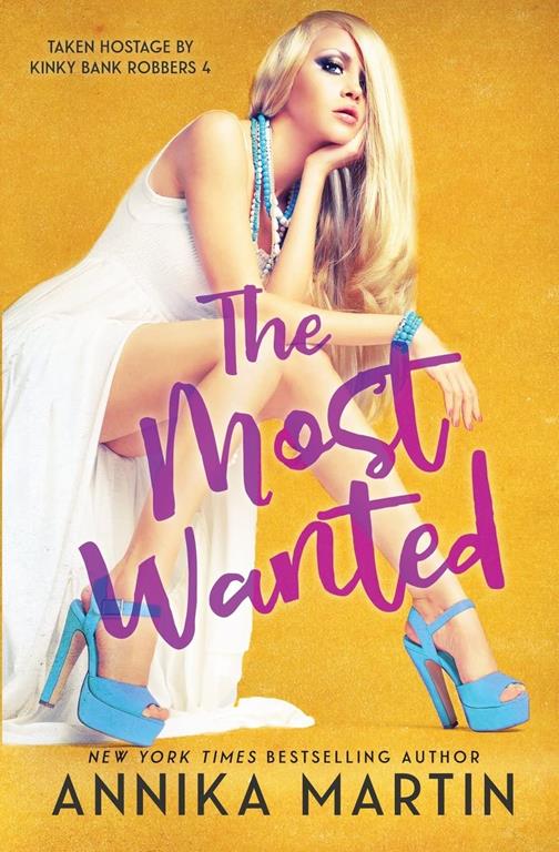 The Most Wanted (Taken Hostage by Kinky Bank Robbers) (Volume 4)