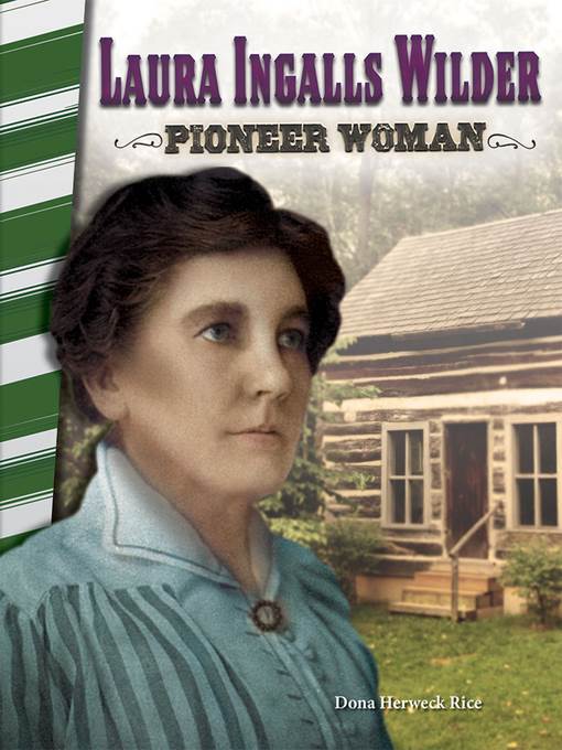 Laura Ingalls Wilder: Pioneer Woman