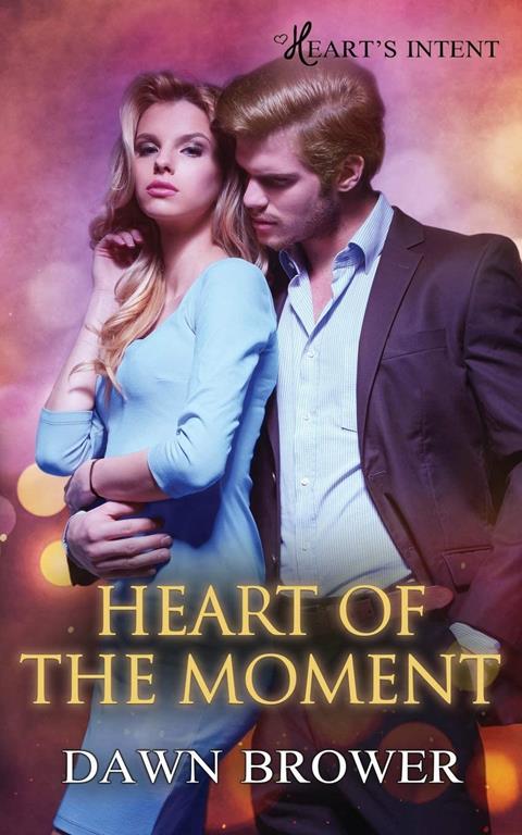 Heart of the Moment (Heart's Intent) (Volume 3)