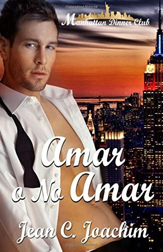 Amar o No Amar (Manhattan Dinner Club) (Volume 4) (Spanish Edition)