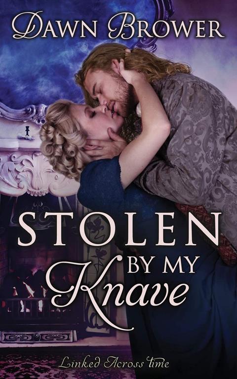 Stolen by My Knave (Linked Across Time) (Volume 6)