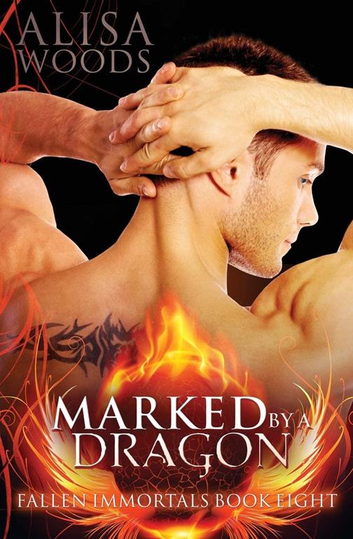 Marked by a Dragon (Fallen Immortals 8) (Volume 8)