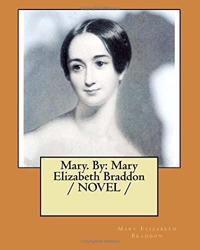 Mary. By: Mary Elizabeth Braddon / NOVEL /