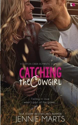 Catching the Cowgirl (Cotton Creek Romantic Comedy)