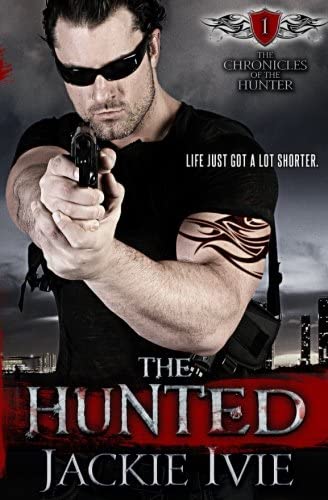 The Hunted (The Chronicles of Hunter) (Volume 1)