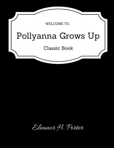 Pollyanna Grows Up (Pollyanna #2) - Classic Book