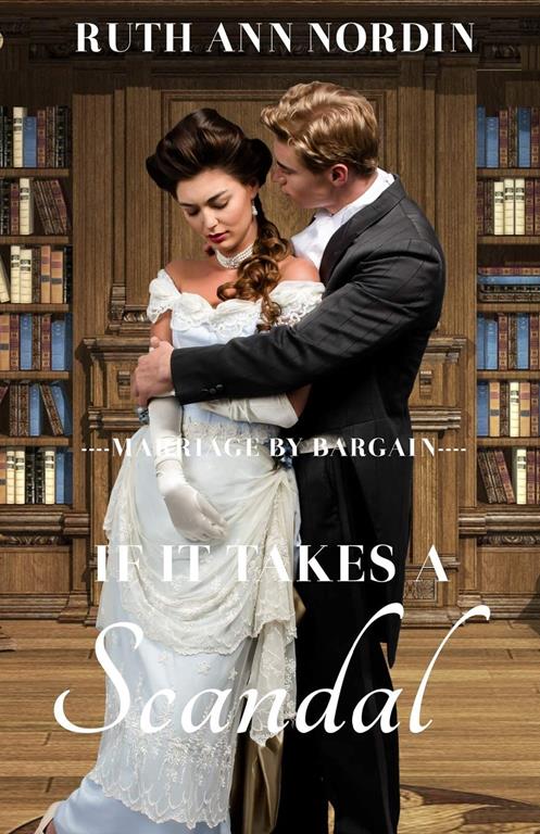 If It Takes A Scandal (Marriage by Bargain)