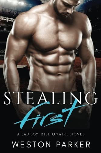 Stealing First: A Bad Boy Single Father Billionaire Novel