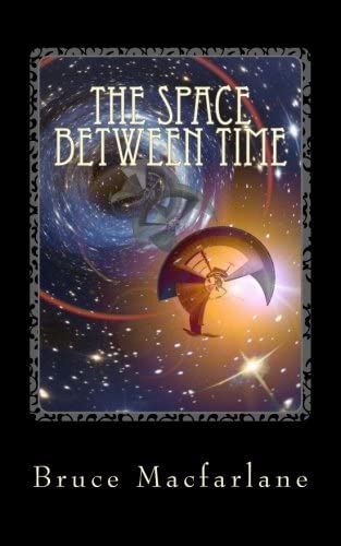 The Space Between Time (The Time Travel Diaries of James Urquhart and Elizabeth Bicester)