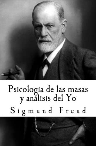 Psicolog&iacute;a de las masas y an&aacute;lisis del Yo (Spanish Edition)