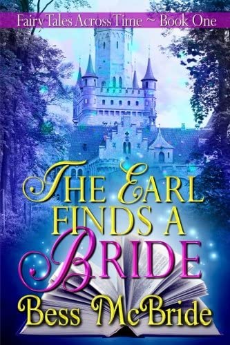 The Earl Finds a Bride (Fairy Tales Across Time) (Volume 1)