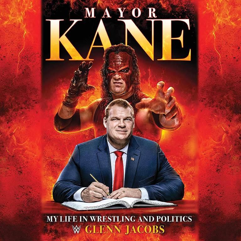 Mayor Kane: My Life in Wrestling and Liberty