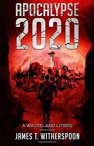 Apocalypse 2020: A Wasteland LitRPG