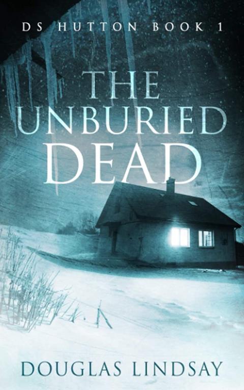 The Unburied Dead: DS Hutton Book 1 (DS Thomas Hutton Crime Series)