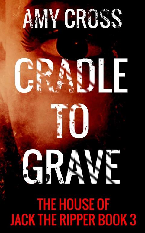 Cradle to Grave (The House of Jack the Ripper)