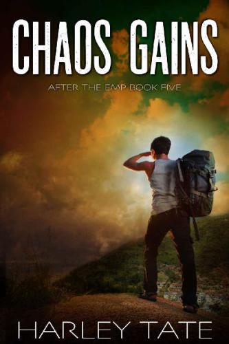 Chaos Gains: A Post-Apocalyptic Survival Thriller (After the EMP)