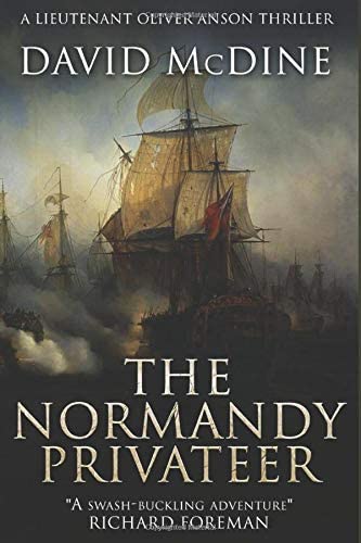 The Normandy Privateer: The first thrilling naval adventure with Lieutenant Oliver Anson