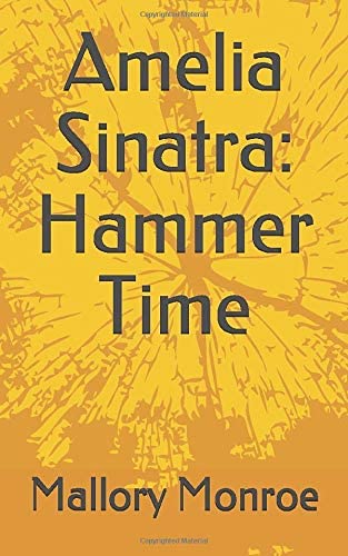 Amelia Sinatra: Hammer Time