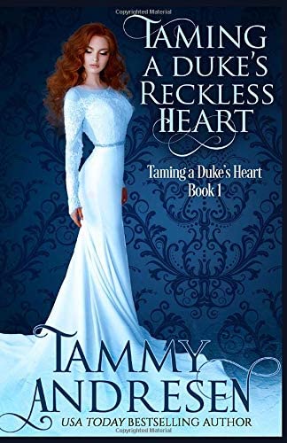 Taming A Duke's Reckless Heart: Taming the Heart Series Book 1