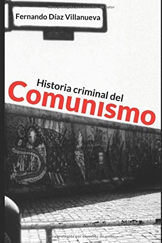 Historia criminal del comunismo (Spanish Edition)