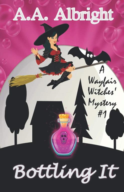 Bottling It (A Wayfair Witches' Cozy Mystery #1)