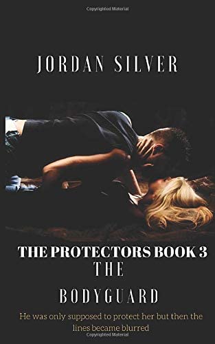 The Protectors Book 3: The Bodyguard