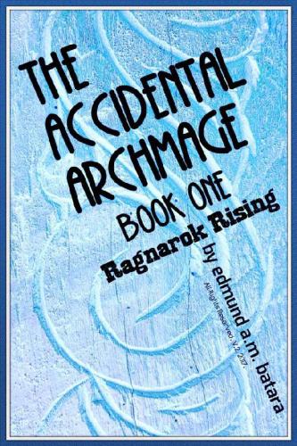 The Accidental Archmage: Book One - Ragnarok Rising