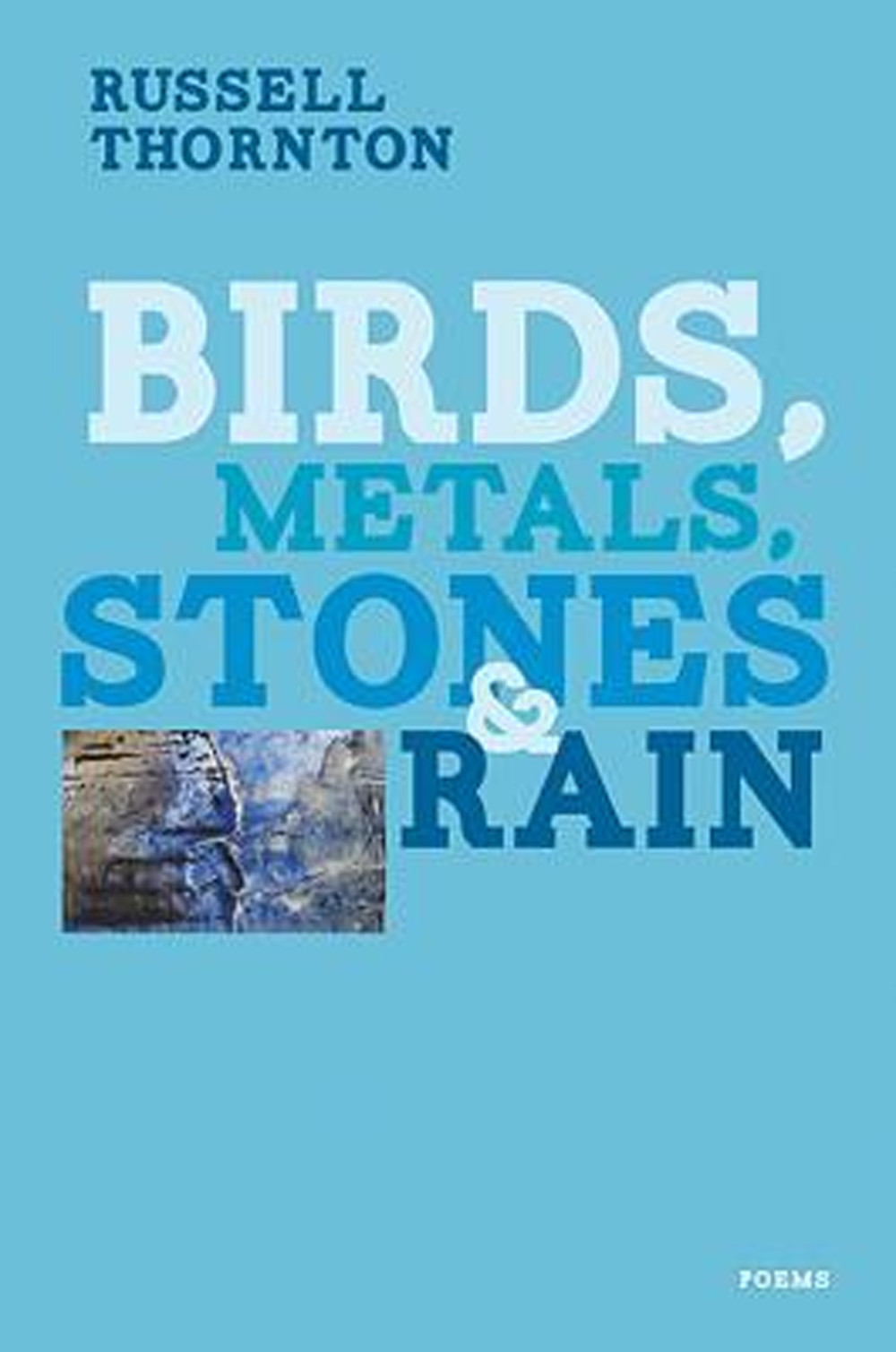 Birds, Metals, Stones And Rain