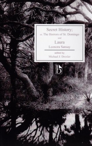 Secret History; Or, the Horrors of St. Domingo and Laura
