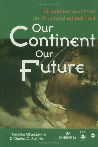 Our Continent, Our Future : African Perspectives on Structural Adjustment.