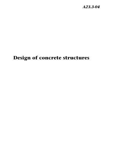 Design of concrete structures : CAN/CSA-A23.3-04 : a National Standard of Canada (approved July 2007), (reaffirmed 2010).