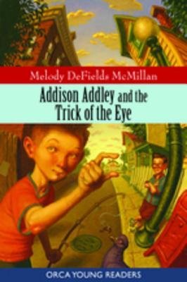 Addison Addley and the Trick of the Eye