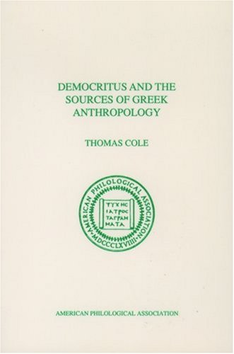 Democritus And The Sources Of Greek Anthropology