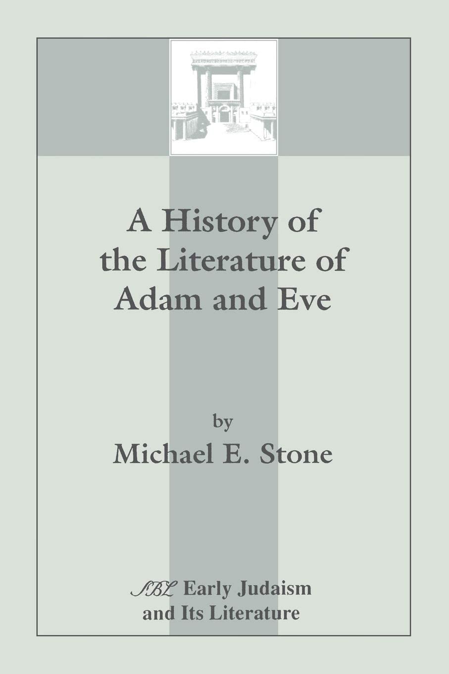 A History of the Literature of Adam and Eve (Society of Biblical Literature Early Judaism and Its Literat)