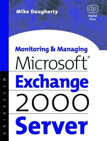 Monitoring and Managing Microsoft Exchange 2000 Server