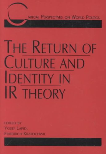 The Return Of Culture And Identity In Ir Theory