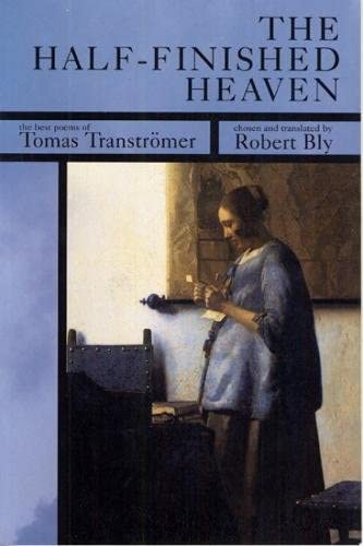 The Half-Finished Heaven: The Best Poems of Tomas Transtr&ouml;mer