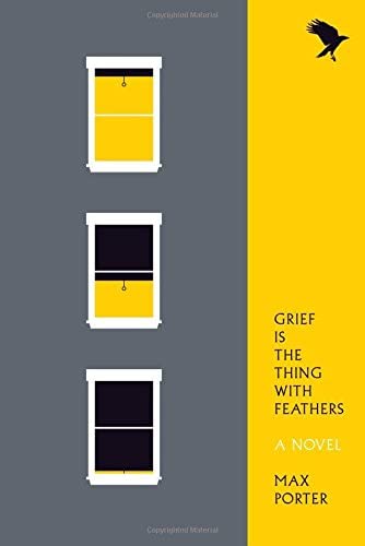 Grief Is the Thing with Feathers: A Novel